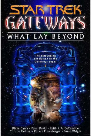 [Star Trek: Gateways 07] • Star Trek · Gateways - 7 - What Lay Beyond